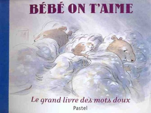 9782211086325: Bb on t'aime: Le grand livre des mots doux