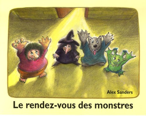 Rendez vous des monstres (Le) (9782211086400) by Sanders Alex