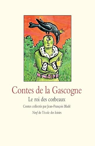 Beispielbild fr Contes de la Gascogne : Le roi des corbeaux zum Verkauf von Ammareal