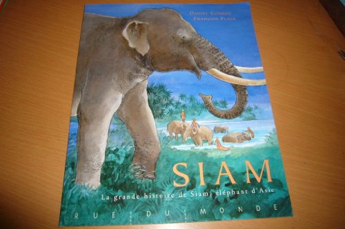 Beispielbild fr Siam, la grande histoire de siam, elephant d'asie zum Verkauf von Half Price Books Inc.