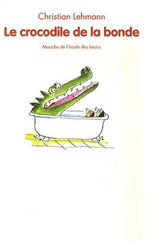 Beispielbild fr Le crocodile de la bonde zum Verkauf von Ammareal