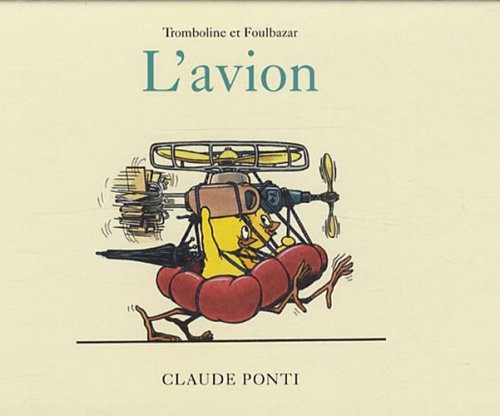 Stock image for L'AVION - TROMBOLINE ET FOULBAZAR for sale by Librairie Th  la page