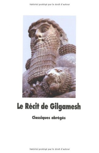 Beispielbild fr Le Rcit de Gilgamesh zum Verkauf von Ammareal