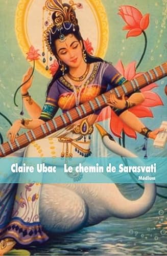 Beispielbild fr Le chemin de Sarasvati [Paperback] Ubac, Claire zum Verkauf von LIVREAUTRESORSAS