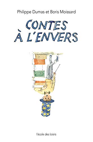 CONTES A L'ENVERS (NE) (9782211098076) by MOISSARD, Boris