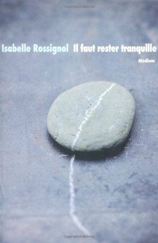 Stock image for Il faut rester tranquille Rossignol, Isabelle for sale by LIVREAUTRESORSAS