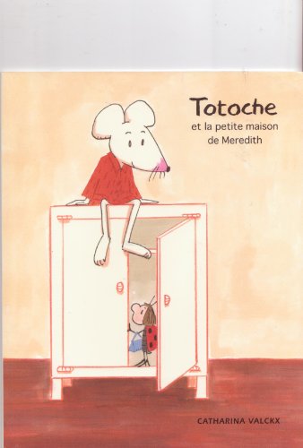 Stock image for TOTOCHE et la petite maison de meredith for sale by Half Price Books Inc.