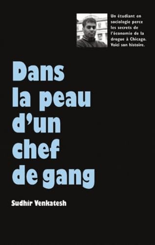 9782211203753: dans la peau d un chef de gang: AVEC UN GANG DE DEALERS DE CRACK ET PERCE LES SECRETS DE L'CONOMIE SOUTERRAIN