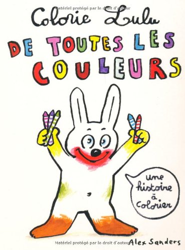 Beispielbild fr Colorie Lulu De Toutes Les Couleurs zum Verkauf von RECYCLIVRE