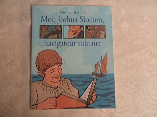 Beispielbild fr Moi, Joshua Slocum, navigateur solitaire zum Verkauf von Ammareal