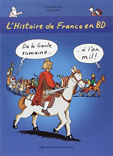 Beispielbild fr L'Histoire de France en BD - Tome 2 - De la Gaule romaine ?  l'an mil ! (French Edition) zum Verkauf von Books Unplugged