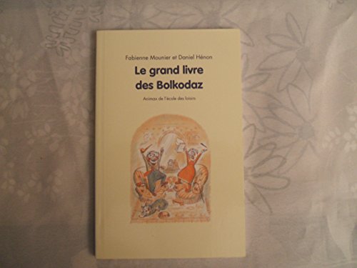 Beispielbild fr LE GRAND LIVRE DES BOLKODAZ zum Verkauf von Ammareal