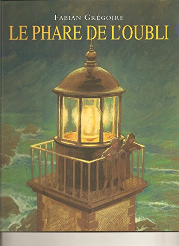 Beispielbild fr Le phare de l'oubli zum Verkauf von Ammareal