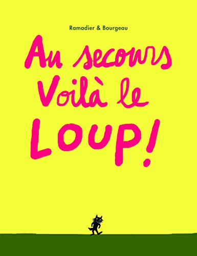 Stock image for AU SECOURS VOILA LE LOUP ! (LOULOU & CIE) (French Edition) for sale by Better World Books