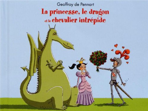 Imagen de archivo de La princesse, le dragon et le chevalier intrpide a la venta por medimops