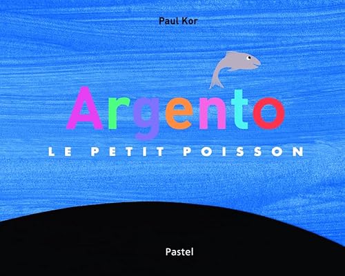 Beispielbild fr Argento le petit poisson zum Verkauf von Ammareal