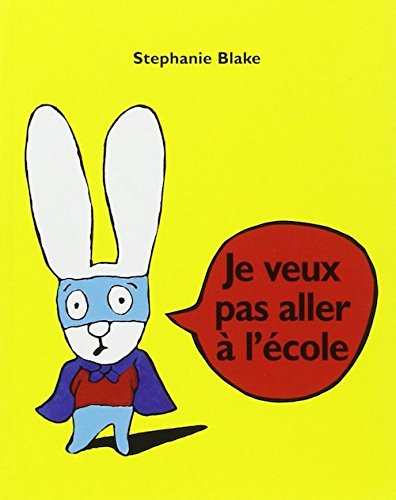 Stock image for Je veux pas aller a l'ecole (French Edition) for sale by Ammareal