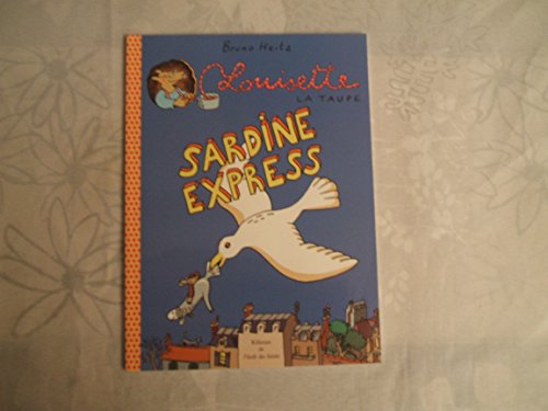 Stock image for LOUISETTE LA TAUPE -SARDINE EXPRESS for sale by WorldofBooks