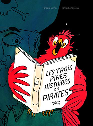 Beispielbild fr Les trois pires histoires de pirates zum Verkauf von Ammareal