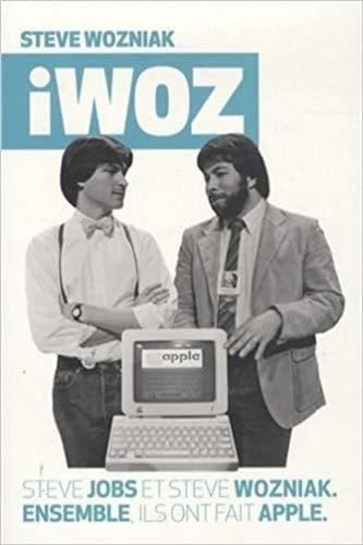 9782211215732: iWoz: Steve Jobs et Steve Woziak. Ensemble, ils ont fait Apple: 1