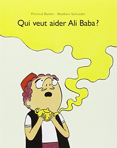 Stock image for Qui veut aider Ali Baba ? [Poche] Sylvander, Matthieu et Barrier, Perceval for sale by BIBLIO-NET