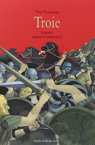 Beispielbild fr troie la guerre toujours recommencee (NEUF) (French Edition) zum Verkauf von Wonder Book