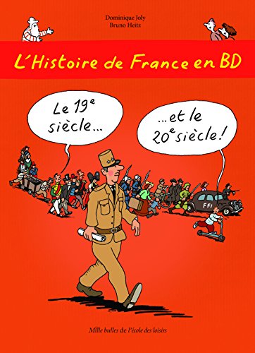 Beispielbild fr L'histoire de France en BD, Tome 6 : Le XIXe et le XXe sicle zum Verkauf von Librairie Th  la page