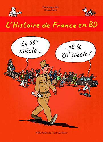 Stock image for L'histoire de France en BD, Tome 6 : Le XIXe et le XXe sicle for sale by Librairie Th  la page