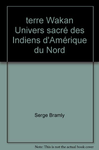 Beispielbild fr Terre Wakan Univers sacr des Indiens d'Am rique du nord zum Verkauf von AwesomeBooks