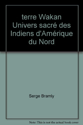 Imagen de archivo de Terre Wakan Univers sacr des Indiens d'Am rique du nord a la venta por AwesomeBooks