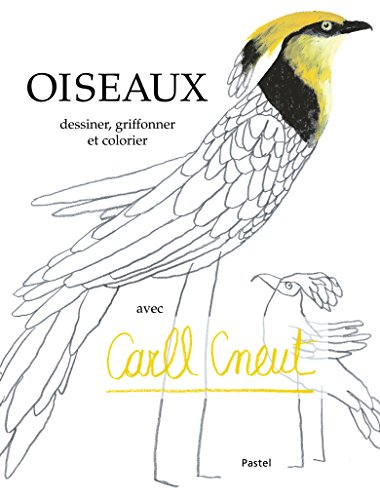 9782211226400: Oiseaux: Dessiner, griffonner et colorier avec Carll Cneut