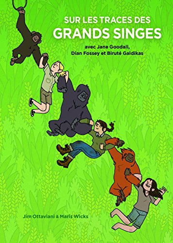 Stock image for Sur les Traces des Grands Singes avec Jane Goodall, Dian Fossey, et Birute Galdikas for sale by Ammareal