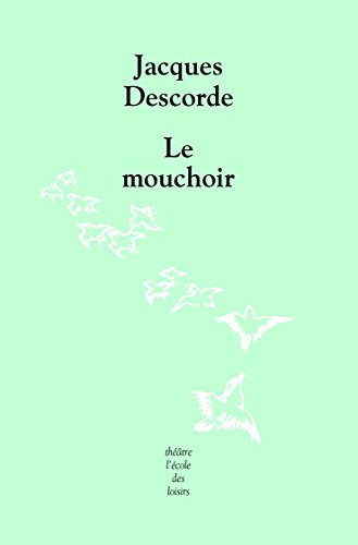 Beispielbild fr Mouchoir (Le) [Broch] Descorde, Jacques zum Verkauf von BIBLIO-NET