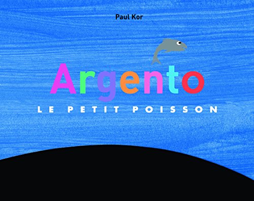 Beispielbild fr Argento le Petit Poisson zum Verkauf von Ammareal
