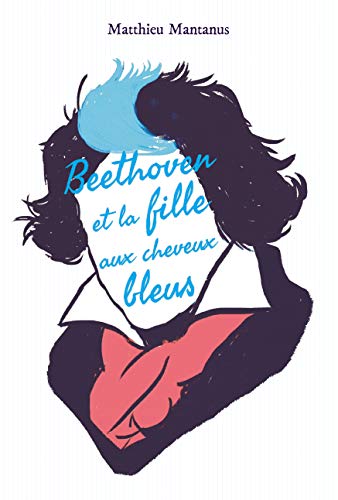 Beispielbild fr beethoven et la fille aux cheveux bleus zum Verkauf von Gallix