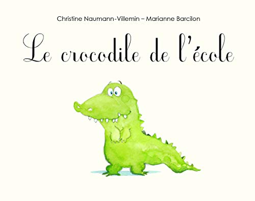 Beispielbild fr Le crocodile de l'ecole zum Verkauf von WorldofBooks