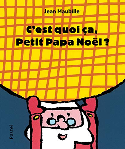 Beispielbild fr c'est quoi a, Petit Papa Nol ? (PASTEL) (French Edition) zum Verkauf von Better World Books