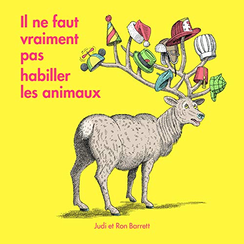 Beispielbild fr Il Ne Faut Vraiment Pas Habiller Les Animaux zum Verkauf von RECYCLIVRE
