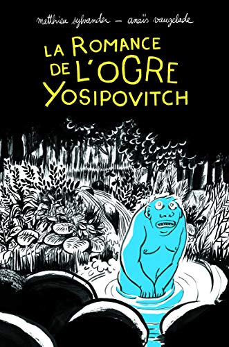 Beispielbild fr La Romance de l'Ogre Yosipovitch - Chroniques de l'Oural zum Verkauf von Ammareal