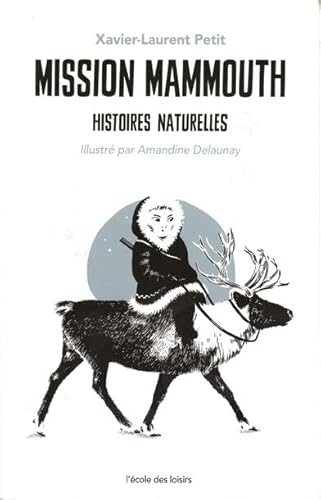 Imagen de archivo de MISSION MAMMOUTH : HISTOIRES NATURELLES a la venta por Librairie Th  la page