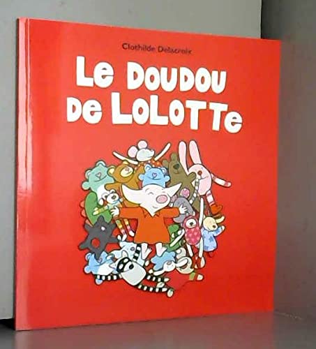 Beispielbild fr Le doudou de Lolotte zum Verkauf von Ammareal