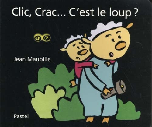 Beispielbild fr clic, crac. c'est le loup ? zum Verkauf von Chapitre.com : livres et presse ancienne