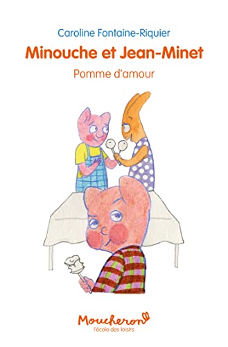 Imagen de archivo de Minouche et Jean-Minet - Pomme d'amour a la venta por Librairie Th  la page