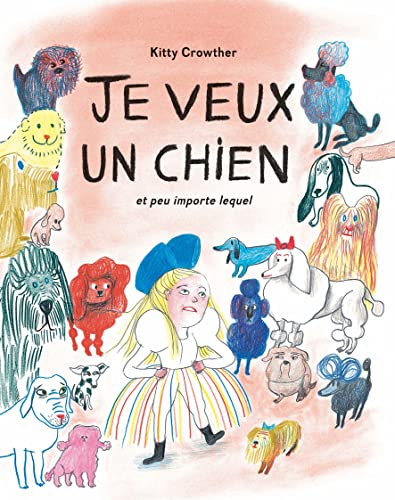 Stock image for JE VEUX UN CHIEN ET PEU IMPORTE LEQUEL for sale by Librairie La Canopee. Inc.