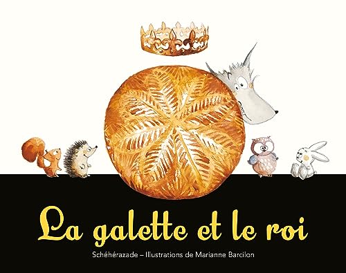 Beispielbild fr La galette et le roi zum Verkauf von medimops