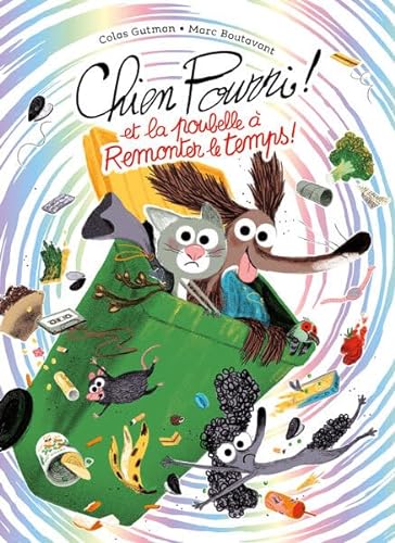 Stock image for Chien Pourri et la poubelle à remonter le temps ! [FRENCH LANGUAGE - Hardcover ] for sale by booksXpress