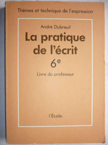 Beispielbild fr La pratique de l'crit, 6e. Livre du matre zum Verkauf von medimops