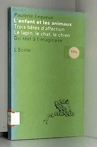 Beispielbild fr L'Enfant et les animaux. zum Verkauf von Le-Livre