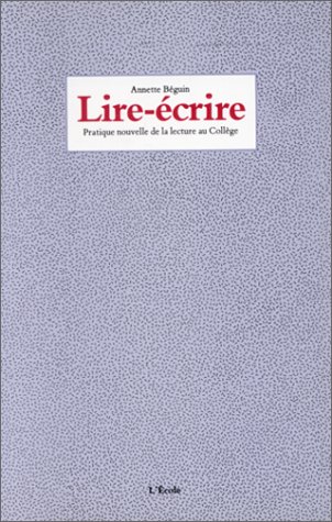 Beispielbild fr Lire-crire: Pratique nouvelle de la lecture au Collge zum Verkauf von medimops