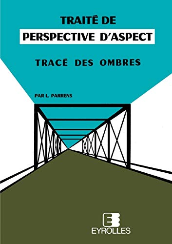 Stock image for Trait de perspective d'aspect: Trac des ombres (French Edition) for sale by GF Books, Inc.